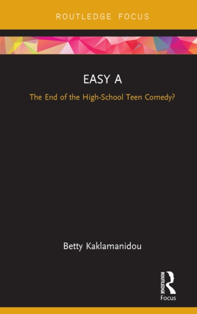 Easy A : The End of the High-School Teen Comedy?, PDF eBook