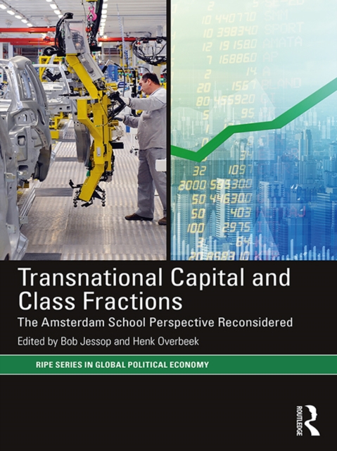 Transnational Capital and Class Fractions : The Amsterdam School Perspective Reconsidered, PDF eBook
