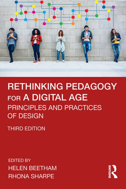 Rethinking Pedagogy for a Digital Age : Principles and Practices of Design, PDF eBook