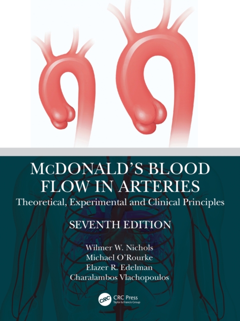 McDonald’s Blood Flow in Arteries : Theoretical, Experimental and Clinical Principles, PDF eBook