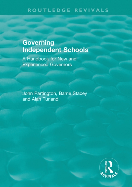 Governing Independent Schools : A Handbook for New and Experienced Governors, PDF eBook