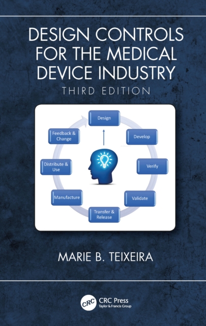 Design Controls for the Medical Device Industry, Third Edition, PDF eBook