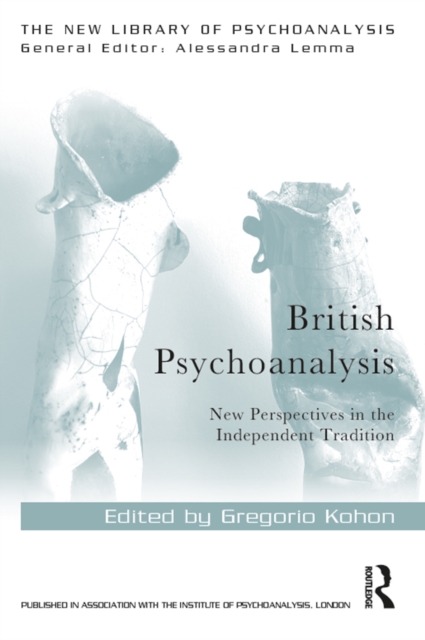British Psychoanalysis : New Perspectives in the Independent Tradition, EPUB eBook