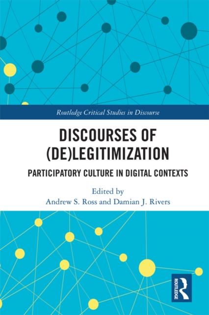 Discourses of (De)Legitimization : Participatory Culture in Digital Contexts, EPUB eBook