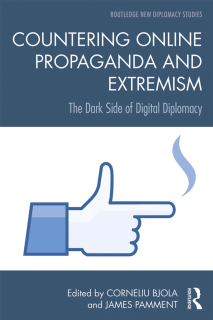 Countering Online Propaganda and Extremism : The Dark Side of Digital Diplomacy, EPUB eBook