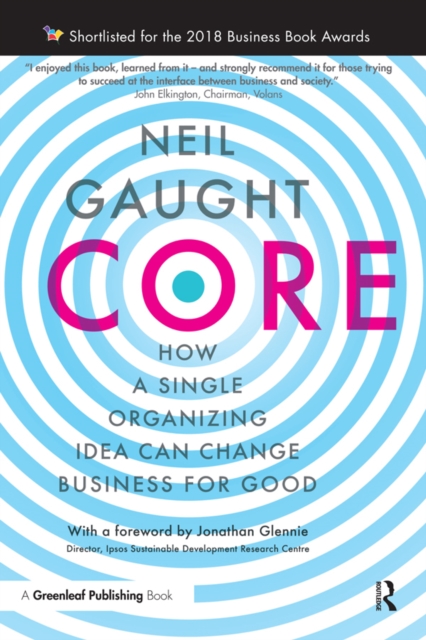 CORE : How a Single Organizing Idea can Change Business for Good, EPUB eBook