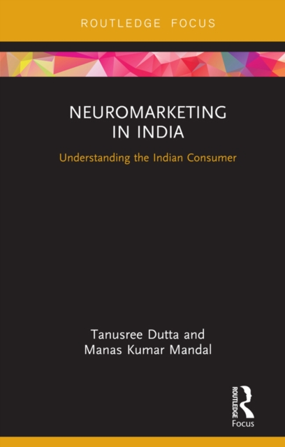 Neuromarketing in India : Understanding the Indian Consumer, PDF eBook