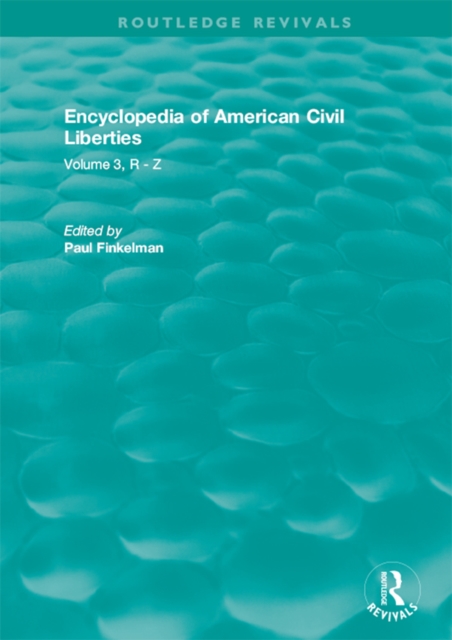 Routledge Revivals: Encyclopedia of American Civil Liberties (2006) : Volume 3, R - Z, EPUB eBook