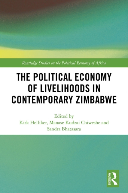 The Political Economy of Livelihoods in Contemporary Zimbabwe, PDF eBook