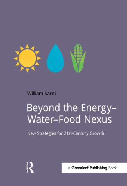 Beyond the Energy-Water-Food Nexus : New Strategies for 21st-Century Growth, PDF eBook