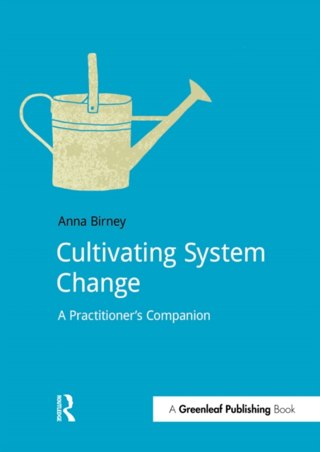 Cultivating System Change : A Practitioner's Companion, PDF eBook