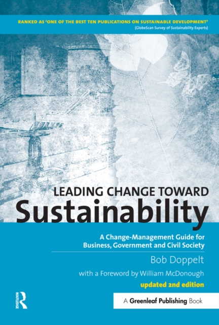 Leading Change toward Sustainability : A Change-Management Guide for Business, Government and Civil Society, PDF eBook