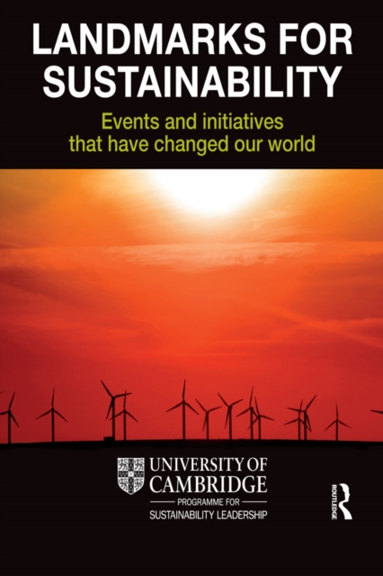 Landmarks for Sustainability : Events and Initiatives That Have Changed Our World, EPUB eBook