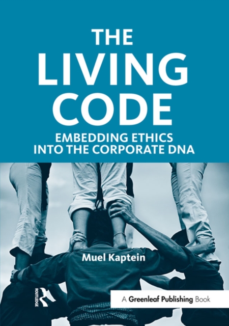 The Living Code : Embedding Ethics into the Corporate DNA, EPUB eBook
