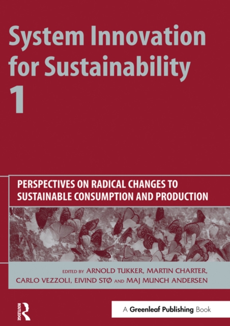 System Innovation for Sustainability 1 : Perspectives on Radical Changes to Sustainable Consumption and Production, EPUB eBook