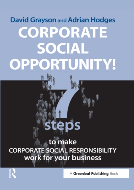 Corporate Social Opportunity! : Seven Steps to Make Corporate Social Responsibility Work for your Business, EPUB eBook