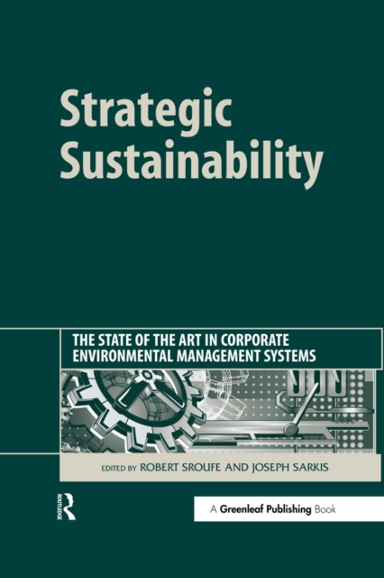 Strategic Sustainability : The State of the Art in Corporate Environmental Management Systems, PDF eBook