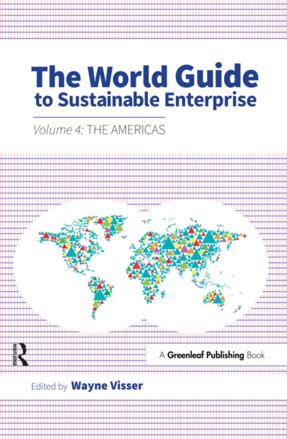 The World Guide to Sustainable Enterprise : Volume 4: the Americas, PDF eBook