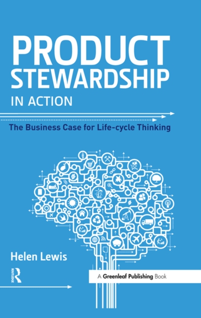 Product Stewardship in Action : The Business Case for Life-cycle Thinking, EPUB eBook