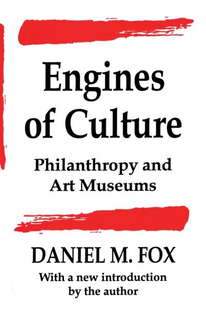 Engines of Culture : Philanthropy and Art Museums, EPUB eBook