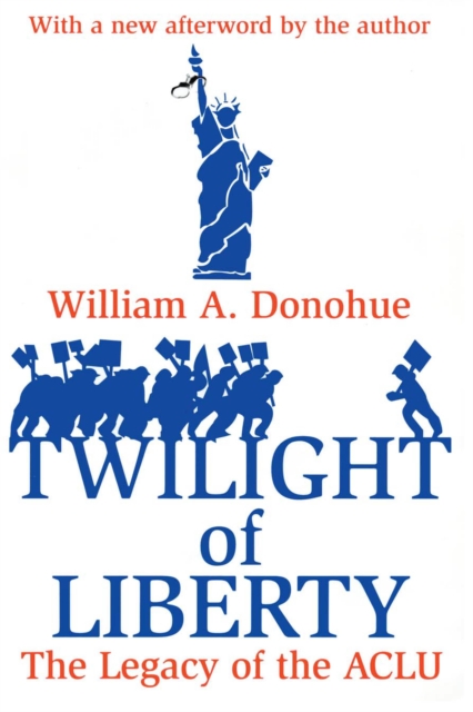Twilight of Liberty : Legacy of the ACLU, EPUB eBook