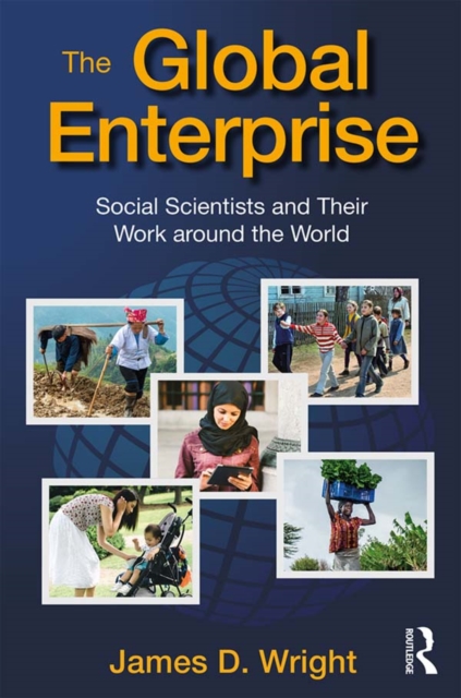 The Global Enterprise : Social Scientists and Their Work around the World, PDF eBook