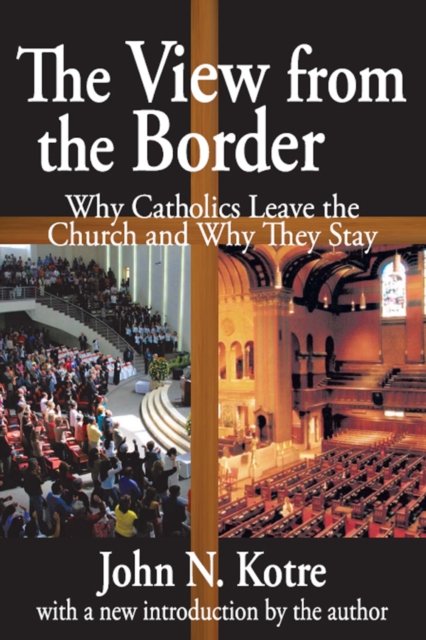 The View from the Border : Why Catholics Leave the Church and Why They Stay, PDF eBook