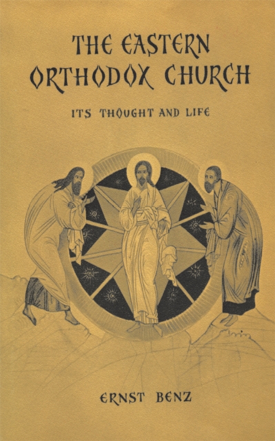 The Eastern Orthodox Church : Its Thought and Life, EPUB eBook