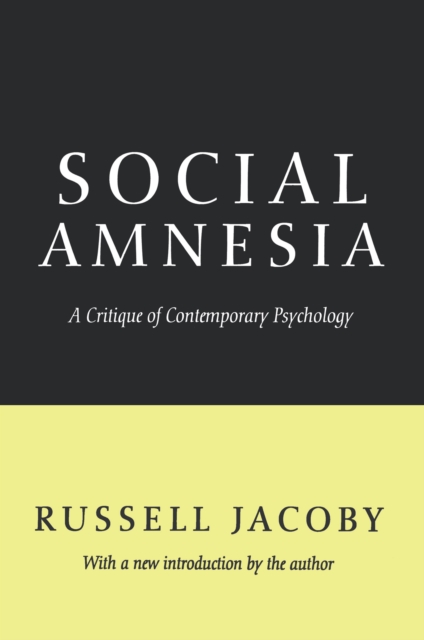 Social Amnesia : A Critique of Contemporary Psychology, EPUB eBook