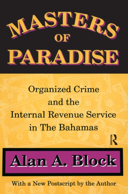 Masters of Paradise : Organised Crime and the Internal Revenue Service in the Bahamas, PDF eBook