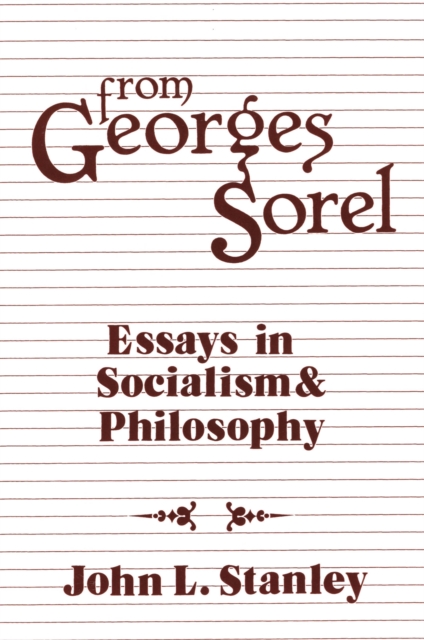 From Georges Sorel : Essays in Socialism and Philosophy, PDF eBook
