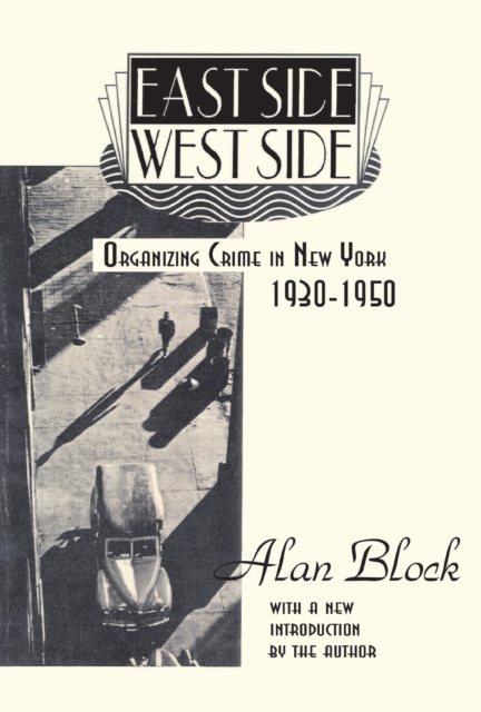 East Side-West Side : Organizing Crime in New York, 1930-50, EPUB eBook