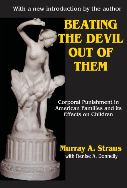 Beating the Devil Out of Them : Corporal Punishment in American Children, PDF eBook