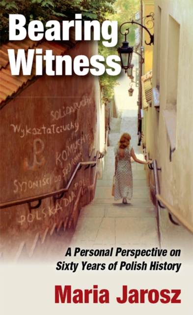 Bearing Witness : A Personal Perspective on Sixty Years of Polish History, EPUB eBook