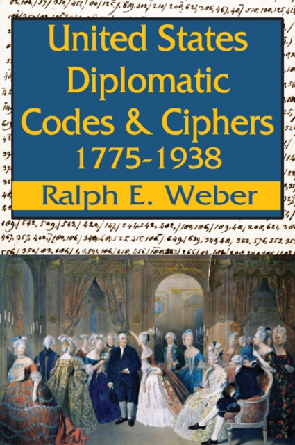 United States Diplomatic Codes and Ciphers, 1775-1938, EPUB eBook