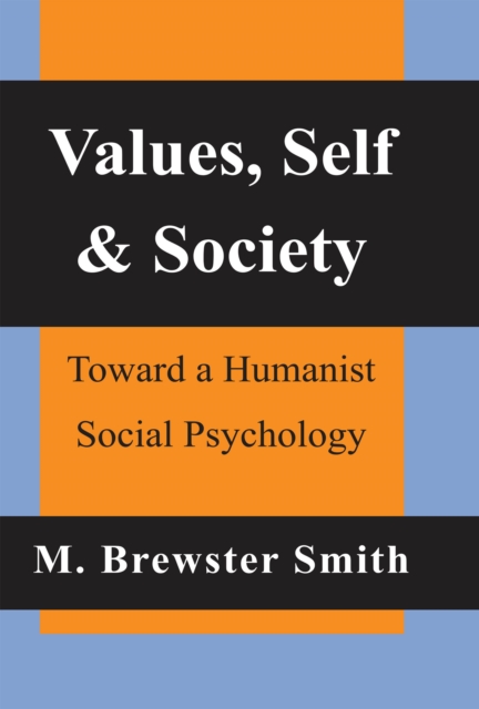 Values, Self and Society : Toward a Humanist Social Psychology, EPUB eBook