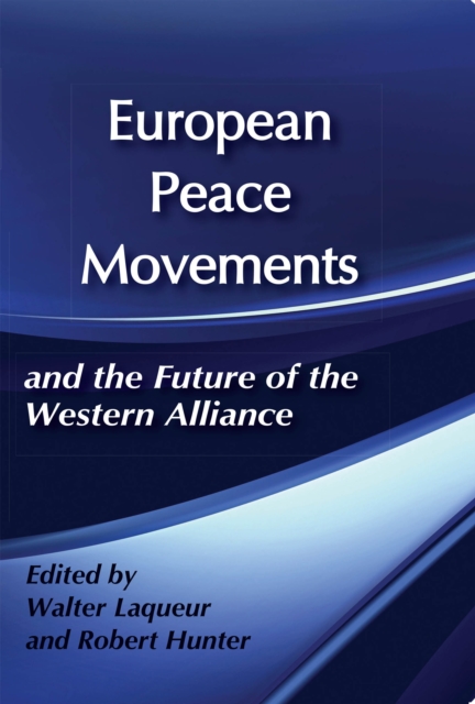 European Peace Movements and the Future of the Western Alliance, EPUB eBook