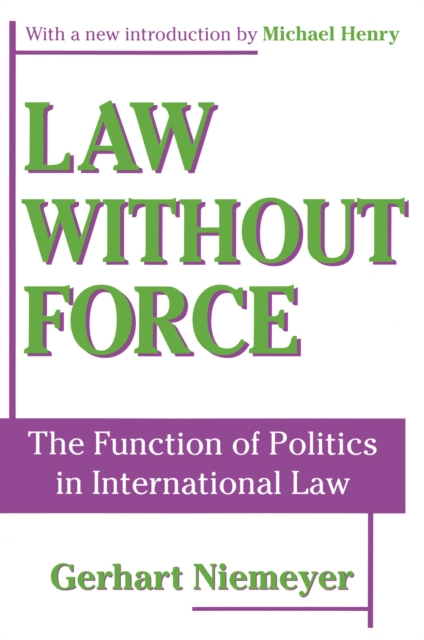 Law without Force : The Function of Politics in International Law, PDF eBook