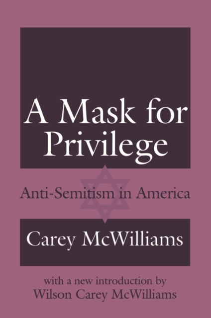 A Mask for Privilege : Anti-semitism in America, PDF eBook