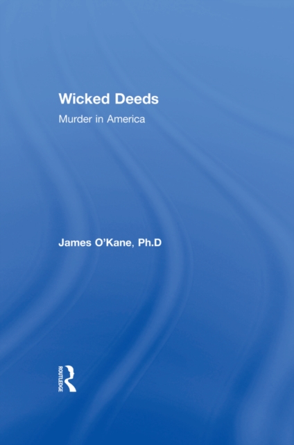 Wicked Deeds : Murder in America, PDF eBook