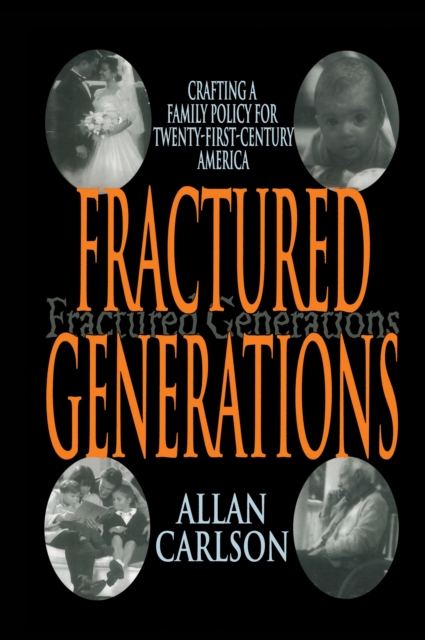 Fractured Generations : Crafting a Family Policy for Twenty-first Century America, EPUB eBook