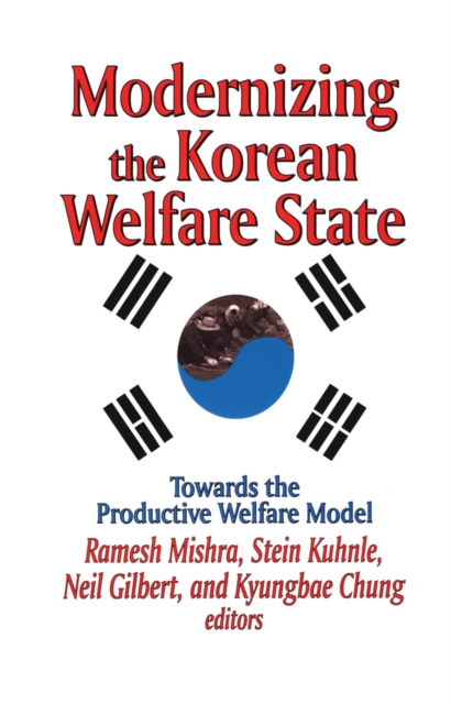 Modernizing the Korean Welfare State : Towards the Productive Welfare Model, PDF eBook