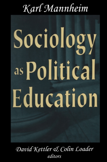 Sociology as Political Education : Karl Mannheim in the University, PDF eBook