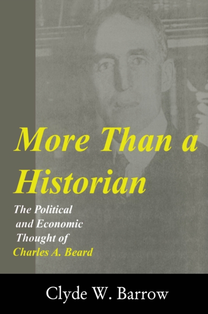More than a Historian : The Political and Economic Thought of Charles A.Beard, EPUB eBook