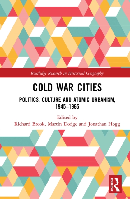 Cold War Cities : Politics, Culture and Atomic Urbanism, 1945–1965, EPUB eBook