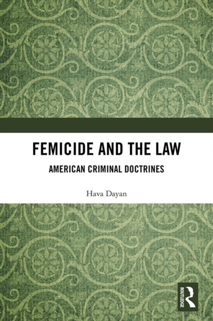 Femicide and the Law : American Criminal Doctrines, EPUB eBook