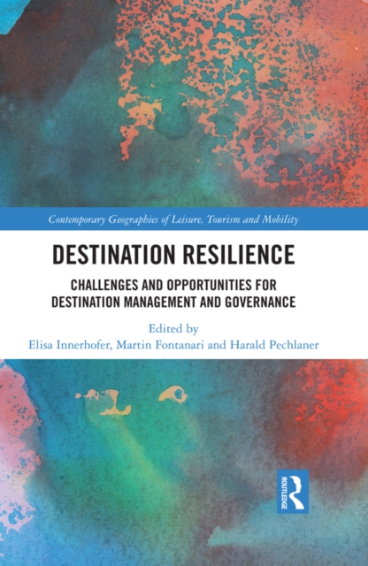 Destination Resilience : Challenges and Opportunities for Destination Management and Governance, PDF eBook