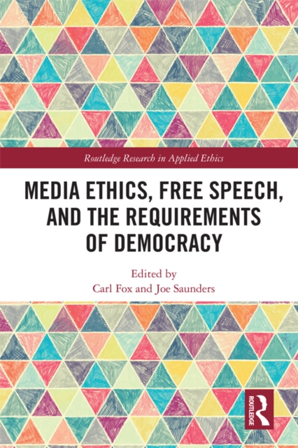 Media Ethics, Free Speech, and the Requirements of Democracy, EPUB eBook