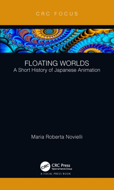 Floating Worlds : A Short History of Japanese Animation, EPUB eBook