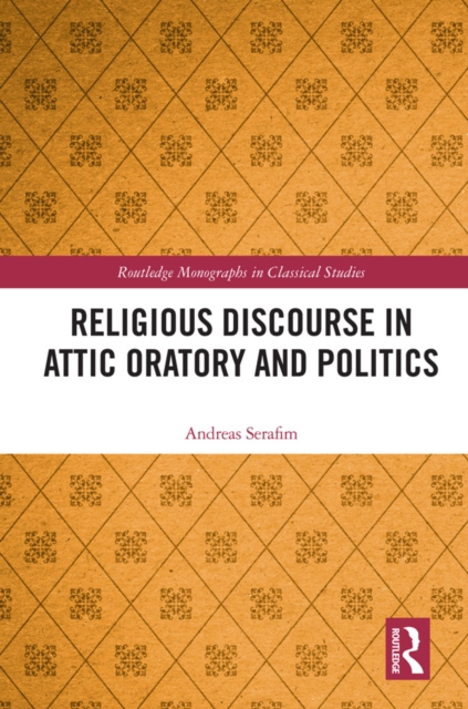Religious Discourse in Attic Oratory and Politics, EPUB eBook